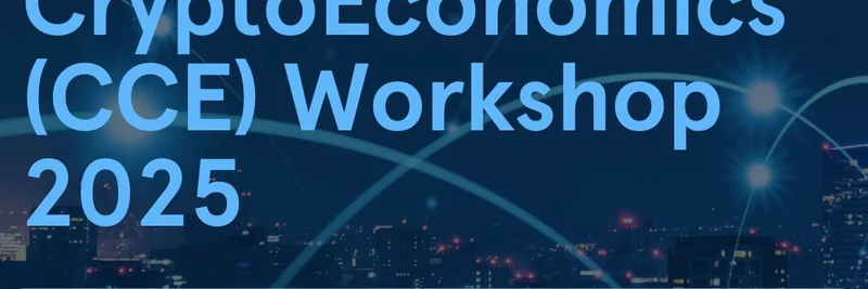 컬럼비아 CryptoEconomics 워크숍 2025: 블록체인 합의와 경제학 분야 핵심 연사 공개